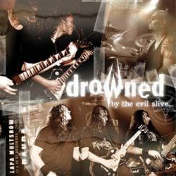 Drowned (BRA) : By the Evil Alive